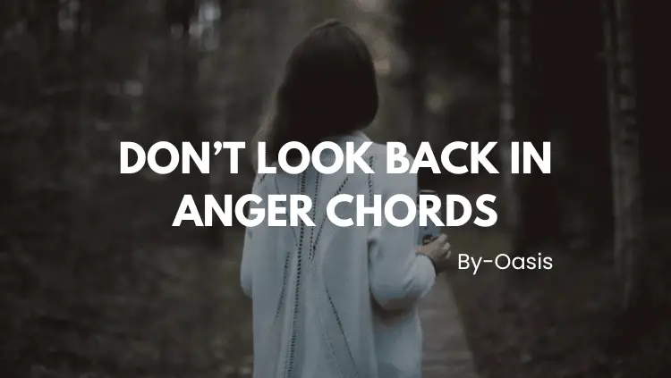 Don’t Look Back In Anger Chords