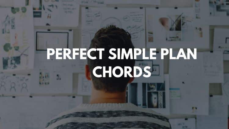 perfect simple plan chord